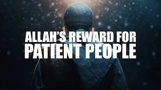 ALLAH SEES YOU ARE PATIENT, HE WILL REWARD YOU BIG