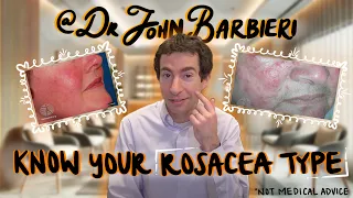 Find the right treatment by knowing your rosacea type - dermatologist and rosacea expert explains