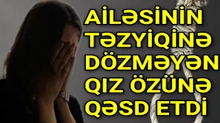 İmtahanda az bal yığan qız ailəsinin təzyiqinə dözməyib özünə qəsd etdi - Doğru Xəbər