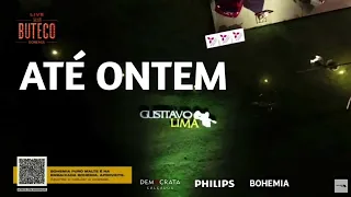 Gusttavo Lima - Até Ontem (Live - Buteco Bohemia)