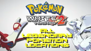 Pokemon White 2: All Legendary Pokemon Captures/Locations!!!