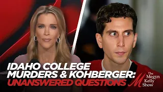 Unanswered Questions: Idaho College Murders & Bryan Kohberger, Megyn Kelly Show Special - Part Five