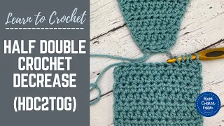How to Half Double Crochet 2 Together | HDC2TOG | Half Double Crochet Decrease | SLOW