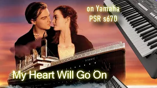 My Heart Will Go On (Cover) Played Live on Yamaha PSR s670