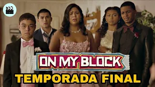 RESUMEN ON MY BLOCK | TEMPORADA 4 | FINAL