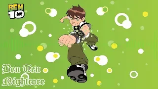 Ben Ten Nightcore