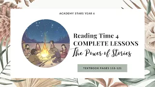 ACADEMY STARS YEAR 6 | TEXTBOOK PAGES 118-121 | READING TIME 4 | THE POWER OF STORIES