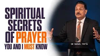 Spiritual Secrets of Prayer You and I must know | Ps. Samuel Patta