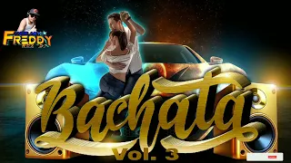 Bachata Mix Vol. 3 || Bachata bailable 2024 By @djfreddyrmxgtoficial