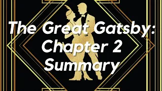 The Great Gatsby, Chapter 2 Summary: Character, Symbols, and Analysis of the Novel