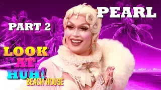 PEARL on Look At Huh! Beach House - Part 2 | Hey Qween