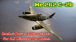 Me 262 C-2b - Too Fast, Too Furious, Too Dependent On Rocket Fuel [War Thunder]