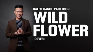 Ralph Raniel Padiernos covers "Wild Flower"