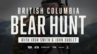 BRITISH COLUMBIA SPRING BEAR HUNT 2023 – Featuring Josh Smith & John Dudley
