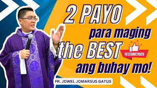 *FOR THE BEST YEAR* 2 PAYO PARA MAGING THE BEST ANG BUHAY MO II INSPIRING II FR. JOWEL GATUS