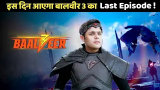 Baalveer 3 : Final Episode Will Come On This Day | This Angust Going Off Air Baalveer Season 3