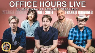 Frankie Quiñones, Will Sheff (Office Hours Live Ep 224)