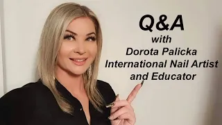 Q&A with Dorota Palicka International Nail Artist & Educator