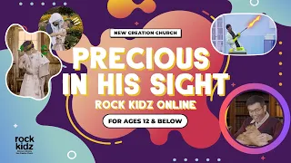 Precious In His Sight | Rock Kidz Children’s Lesson | New Creation Church