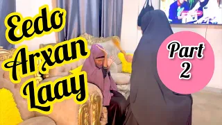 Riwaayad Eedo Arxan Laay Part 2 #riwaayad #arxanlaay #youtube #somalia