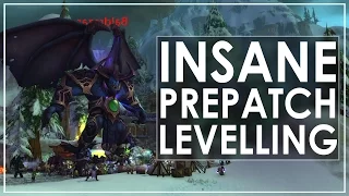 Insane WoW Legion Pre-Patch Leveling Guide - 10 Levels In 15 Mins!