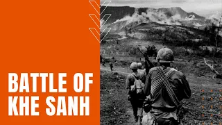 Battle of Khe Sanh: A 66-day Siege During the Vietnam War