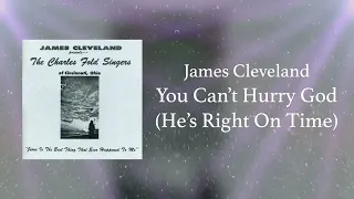 Y Rev. James Cleveland - You Can't Hurry God He's Right On Time