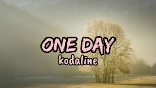 One Day - Kodaline Lyrics Music English