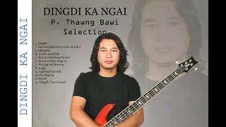DINGDI KA NGAI album - P. Thawng Bawi