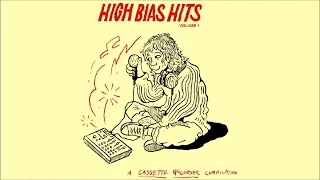 HIGH BIAS HITS VOL. 1: A Cassette Recorder Compilation (2024, full comp)