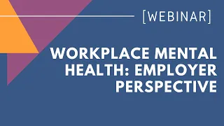 Workplace Mental Health: Employer Perspective