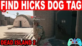 Dead Island 2 Find Hicks and Track down LT. Hick's Dog tag Guide