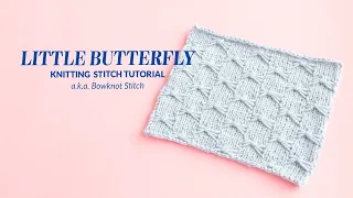 Little Butterfly Stitch (a.k.a. Bowknot Stitch) | Hands Occupied Knitting Tutorial