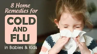 8 Home Remedies for Cold and Flu in Babies & Kids