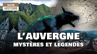 Legends of France: Auvergne - Fantastic tales and mysteries - History Documentary - AMP