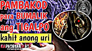 PAMBAKOD PARA BUMALIK ANG TIGALPO | KAPANGYARIHAN SA PANINIWALA