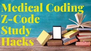 Z CODE STUDY HACKS MEDICAL CODING