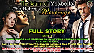 FULL STORY | THE RETURN OF YSABELLA | THE HEIRESS REVENGE | OFWPINOYLIBANGAN