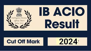 ib acio result 2024 | ib acio tier 1 result | ib acio cut off 2024 | ib acio expected cut off |