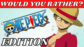Would You Rather ONE PIECE Edition 😏 🧐 Anime Quiz