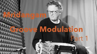 Mridangam - Groove Modulation - Part 1
