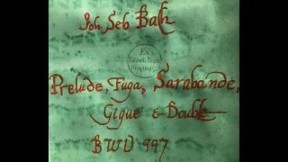 J. S. Bach: Prelude, Fuga, Sarabande, Gigue und Double BWV 997