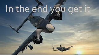 In the end you get it in War Thunder