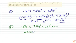 "Find each of the following products:   `(-2x^2)xx(7a^2x^7)xx(6a^5x^5)`  (ii) `(4s^2t)xx