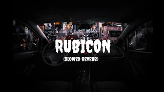 RUBICON (SLOWED REVERB)