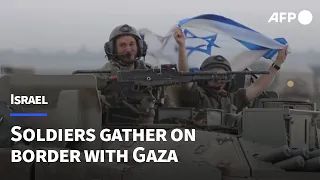 Israel masses troops on Gaza border | AFP