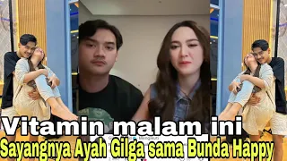 Vitamin malam ini,,Ayah Gilga sayang banget sama bunda Happy