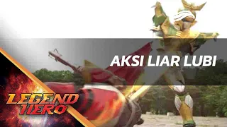 Legend Hero RTV : Aksi Liar Lubi