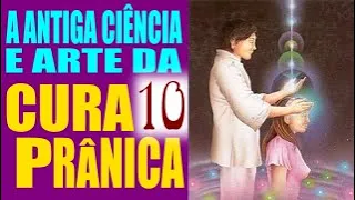 Parte 10 - CAP 8.3  - CURA PRÂNICA AVANÇADA - A Antiga Ciência e Arte da Cura Prânica Manual...