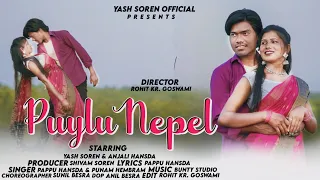 PUYLU NEPEL (FULL VIDEO) NEW SANTHALI SONG2024 YASH||Anjali||Shivam